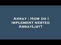 Array : How do I implement nested ArrayList?