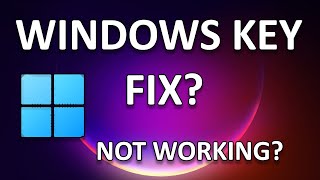 How To Fix Windows Key Not Working in Windows 11