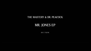 Dr. Peacock & The Mastery Mr. Jones