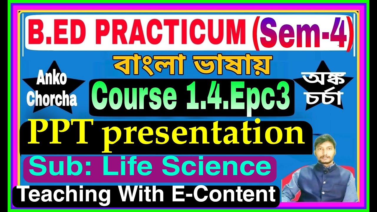 #1.4.Epc3 B.Ed Practicum (sem-4), PPT Presentation Life Science Subject ...