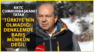 KKTC Cumhurbaşkanı Tatar: Doğu Akdeniz'de Söz Sahibi Ülke Türkiye