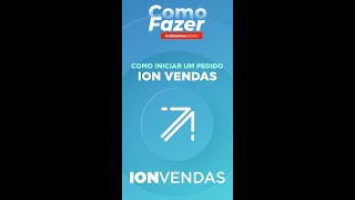 ION VENDAS - Como Iniciar um Novo Pedido