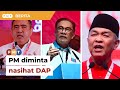 PM diminta nasihat DAP henti bangkit isu kait Melayu, Islam