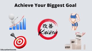 How to achieve goals by " KAIZEN" approach. 🎯