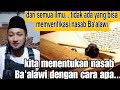 DARI SEMUA ILMU TIDAK ADA YANG BISA MEMVERIFIKASI NASAB BA'ALAWI‼️kita  menentukan nasab dengan apa