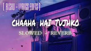 Chaaha Hai Tujhko [Slowed+Reverb] | Udit Narayan | Anuradha Paudwal | Mann (1999)
