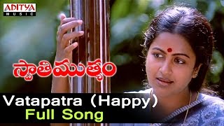 Vatapatra Happy Full Song  ll Swati Mutyam Songs ll Kamal Hasan, Radhika