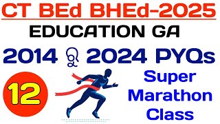 BED BHED CT ENTRANCE 2025 EDUCATION GA 2014 -2024 PYQs full coverage class no-12 || MASTER BRAIN IQ