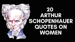 20 Arthur Schopenhauer Quotes On Women