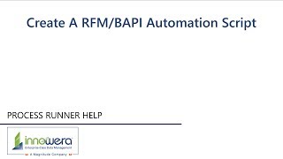 Create A RFM/BAPI Automation Script - Process Runner Help
