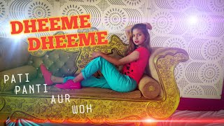 Pati Patni Aur Woh: Dheeme Dheeme Video | choreography dance | Tony K, Neha K | Nishu Sing