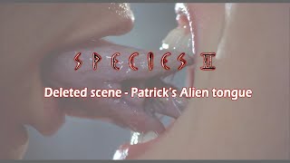 Species 2 deleted scene - Patrick's alien tongue