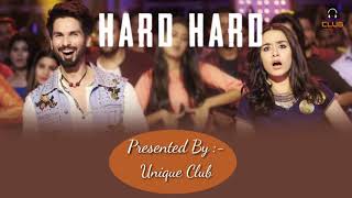 Hard Hard Lyrics Batti Gul Meter Chalu, Mika Singh, Shahid Kapoor, Shraddha Kapoor