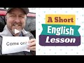 Two Meanings of COME ON - A Short English Lesson with Subtitles