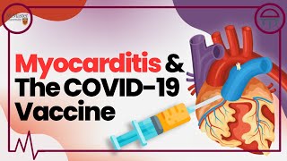 Myocarditis & The COVID-19 Vaccine
