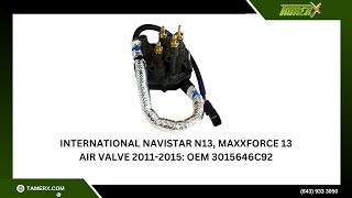 International Navistar N13, MaxxForce 13 Air Valve 2011-2015: OEM 3015646C92