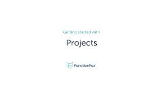 FunctionFox: Getting Started with Projects