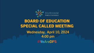 #DPSCommunity | DPS Board of Education Special Meeting | 4/10/24