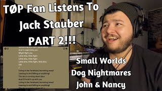 TØP Fan Listens To MORE Jack Stauber For The First Time | Small World, Dog Nightmares, John & Nancy