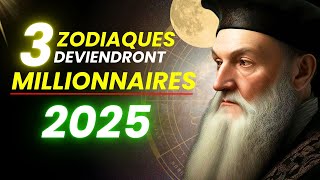 Nostradamus prédit le succès de 3 signes du zodiaque qui DEVIENDRONT MILLIONNAIRES