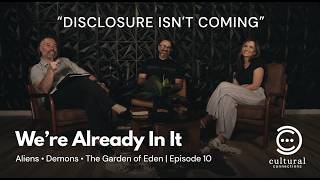Cultural Connections | Episode 10 | "Disclosure Isn't Coming, We're Already In It"