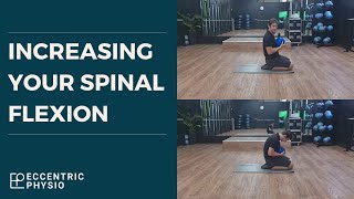 Increasing your spinal flexion | The MSK Physio