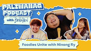 Ben\u0026Ben - Paliwanag Podcast with Ben\u0026Ben | Episode 6: Foodies Unite with Ninong Ry