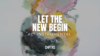 Let the New Begin (Alt Instrumental)