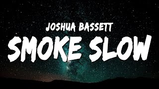 Joshua Bassett - Smoke Slow (Lyrics)