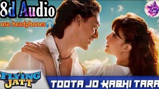Toota Jo Kabhi Tara (8d Audio) ||Atif Aslam ,Sumedha K ||  Sachin Jigar