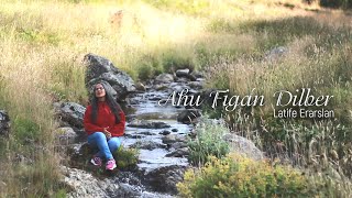 Latife  Erarslan - Ahu Figan Dilber l Official Music Video © 2024