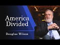 America Divided | Douglas Wilson