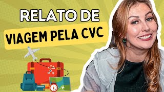 Vale a pena VIAJAR pela AGÊNCIA CVC? MEU RELATO