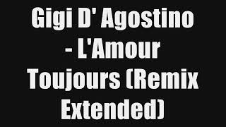 Gigi D' Agostino   L'Amour Toujours Remix Extended