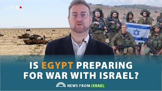 News from Israel: Is Egypt Preparing for War with Israel?