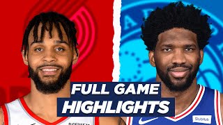 BLAZERS vs SIXERS FULL GAME HIGHLIGHTS | 2021 NBA SEASON