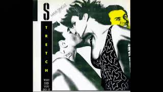Stretch – Why Did You Do It (12" version) 1985