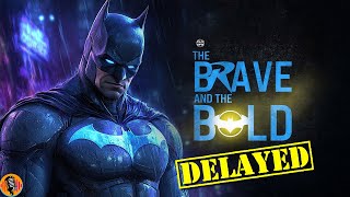 DCU Batman THE BRAVE AND THE BOLD Has Been Delayed