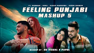 Feeling Punjabi Mashup 5 | (2022) HS Visual x Papul | Harnoor Mashup | Ft. Akhil | Karan Randhawa