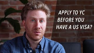 Can You Apply to YC Before You Have a US Visa? - Jared Friedman