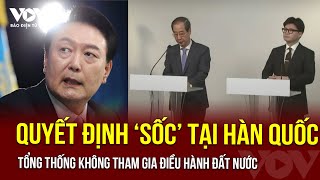 TIN TỨC TỪ HÀN QUỐC MỚI NHẤT: Seoul ban bố quyết định 'sốc' về Tổng thống Yoon Suk-yeol