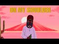 Aduza Dolozi -  On My Shoulder (Lyric Video)