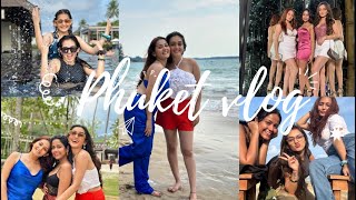 Phuket Travel Vlog 2023 | Sharma Sisters | Tanya Sharma | Krittika M Sharma| #travel #vlog #girls