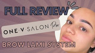 FULL REVIEW One V Salon Pro Brow Lamination | Liquid Dye | Lash Lift System