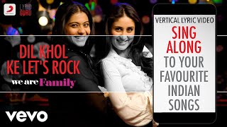 Dil Khol Ke Let's Rock - We Are Family|Official Bollywood Lyrics|Akriti||Anushka