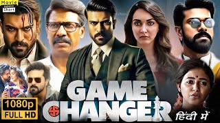 Game Changer Full  Hindi Dubbed 2025  Movie | Ram Charan SJ Suryah, Kaira Advani  | Reviews And Fact