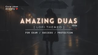 Dua for Exam Success / Protection / Problems (Lofi) - Lofi Quran #duaforproblems #qurandua