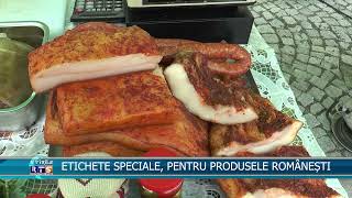 ETICHETE SPECIALE, PENTRU PRODUSELE ROMÂNEȘTI