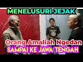 MENELUSURI JEJAK ORANG NGEDAN HINGGA JAWA TENGAH