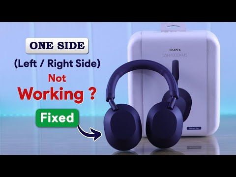 Fix- Sony WH-1000XM5 One Side Not Working! [Left/Right]